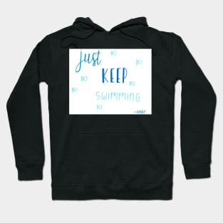 Just Keep Swimming Hoodie